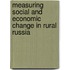 Measuring Social And Economic Change In Rural Russia
