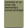 Memoirs Of An Inner City Elementary School Principal by Pat Michaux