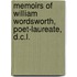 Memoirs Of William Wordsworth, Poet-Laureate, D.C.L.