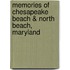 Memories of Chesapeake Beach & North Beach, Maryland