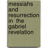 Messiahs And Resurrection In  The Gabriel Revelation door Israel Knohl
