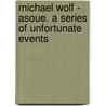 Michael Wolf - Asoue. A Series Of Unfortunate Events by Steven Harris
