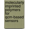 Molecularly Imprinted Polymers For Qcm-Based Sensors by Mohammad Al Kobaisi