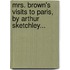 Mrs. Brown's Visits To Paris, By Arthur Sketchley...