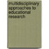 Multidisciplinary Approaches To Educational Research