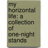 My Horizontal Life: A Collection Of One-Night Stands door Chelsea Handler