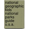 National Geographic Kids National Parks Guide U.S.A. door Sarah Wassner Flynn