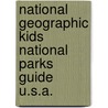 National Geographic Kids National Parks Guide U.S.A. by Sarah Wassner Flynn