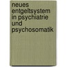 Neues Entgeltsystem in Psychiatrie und Psychosomatik door Christian Schulz-Du Bois
