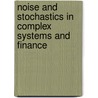 Noise And Stochastics In Complex Systems And Finance by Stefan Bornholdt