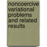 Noncoercive Variational Problems and Related Results door David Goeleven