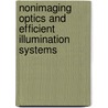 Nonimaging Optics And Efficient Illumination Systems by Roland Winston