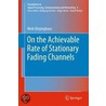On The Achievable Rate Of Stationary Fading Channels door Meik Dörpinghaus