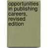 Opportunities in Publishing Careers, Revised Edition door S. William Pattis