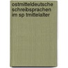 Ostmitteldeutsche Schreibsprachen Im Sp Tmittelalter door Luise Czajkowski