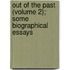 Out Of The Past (Volume 2); Some Biographical Essays