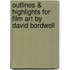 Outlines & Highlights For Film Art By David Bordwell