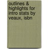 Outlines & Highlights For Intro Stats By Veaux, Isbn by Cram101 Textbook Reviews