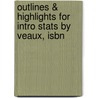 Outlines & Highlights For Intro Stats By Veaux, Isbn door Cram101 Textbook Reviews