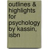Outlines & Highlights For Psychology By Kassin, Isbn by Cram101 Textbook Reviews