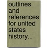 Outlines And References For United States History... door George Ole Virtue