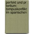 Perfekt Und Pr Teritum: Tempuskonflikt Im Spanischen