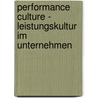 Performance Culture - Leistungskultur Im Unternehmen door Sebastian Selzer