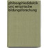 Philosophiedidaktik und empirische Bildungsforschung