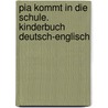 Pia kommt in die Schule. Kinderbuch Deutsch-Englisch by Ulrike Rylance