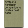 Pirates: A Nonfiction Companion To Pirates Past Noon door Will Osborne