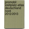 Promobil Stellplatz-Atlas Deutschland Nord 2012/2013 door Jürgen Dieckert