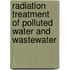 Radiation Treatment Of Polluted Water And Wastewater