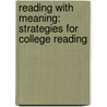 Reading With Meaning: Strategies For College Reading by Dorothy Grant Hennings
