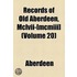 Records Of Old Aberdeen, Mclvii-[Mcmiii] (Volume 20)