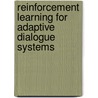 Reinforcement Learning For Adaptive Dialogue Systems door Verena Rieser