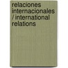Relaciones Internacionales / International Relations door Alfonso Reyes