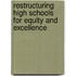 Restructuring High Schools For Equity And Excellence