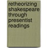 Retheorizing Shakespeare Through Presentist Readings door James O'Rourke