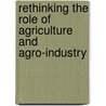 Rethinking The Role Of Agriculture And Agro-Industry door Nalitra Thaiprasert