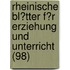 Rheinische Bl?Tter F?R Erziehung Und Unterricht (98)
