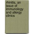 Rhinitis, An Issue Of Immunology And Allergy Clinics