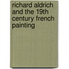 Richard Aldrich And The 19th Century French Painting door Laura Fried