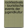 Rockfestivals - Touristische Events Der Jugendkultur door Nele Grubelnik
