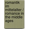 Romantik Im Mittelalter / Romance in the Middle Ages by Karl Wuhrer
