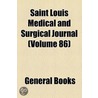 Saint Louis Medical And Surgical Journal (Volume 86) by Unknown Author