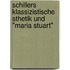 Schillers Klassizistische Sthetik Und "Maria Stuart"