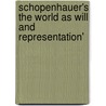 Schopenhauer's The World As Will And Representation' door Robert Wicks