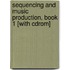 Sequencing And Music Production, Book 1 [with Cdrom]