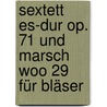 Sextett Es-dur op. 71 und Marsch WoO 29 für Bläser by Ludwig van Beethoven