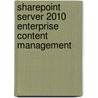 Sharepoint Server 2010 Enterprise Content Management door Todd Kitta